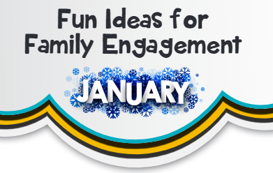 graphic of title Fun Ideas for Family Engagement January