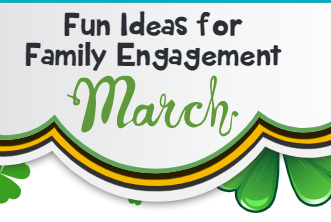Title graphic that states Fun Ideas for Family Engagement March