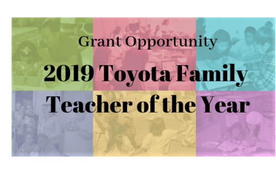 Collage of families, children and teachers with words, Grant Opportunity 2019 Toyota Family Teacher of the Year