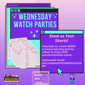 Two desktop monitors with stars "Wednesday Watch Parties" Show us your shorts. Several pairs of shorts, pointer with MSDE logo, Rated Maryland Families Engage and Maryland Families Engage logos.
