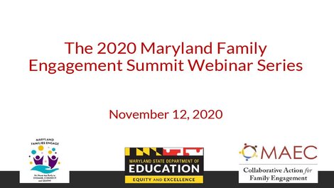 The 2020 Maryland Family Engagement Summit Webinar Series November 12 Presentation