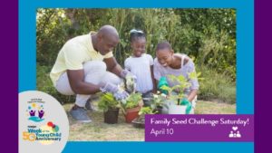 Week of the Young Child: Family Seed Challenge Saturday